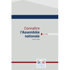 Connaître l'Assemblée nationale - Fiches de synthèse (Février 2024)